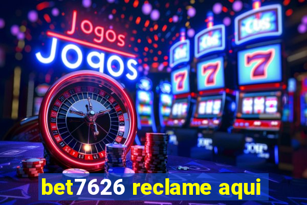 bet7626 reclame aqui